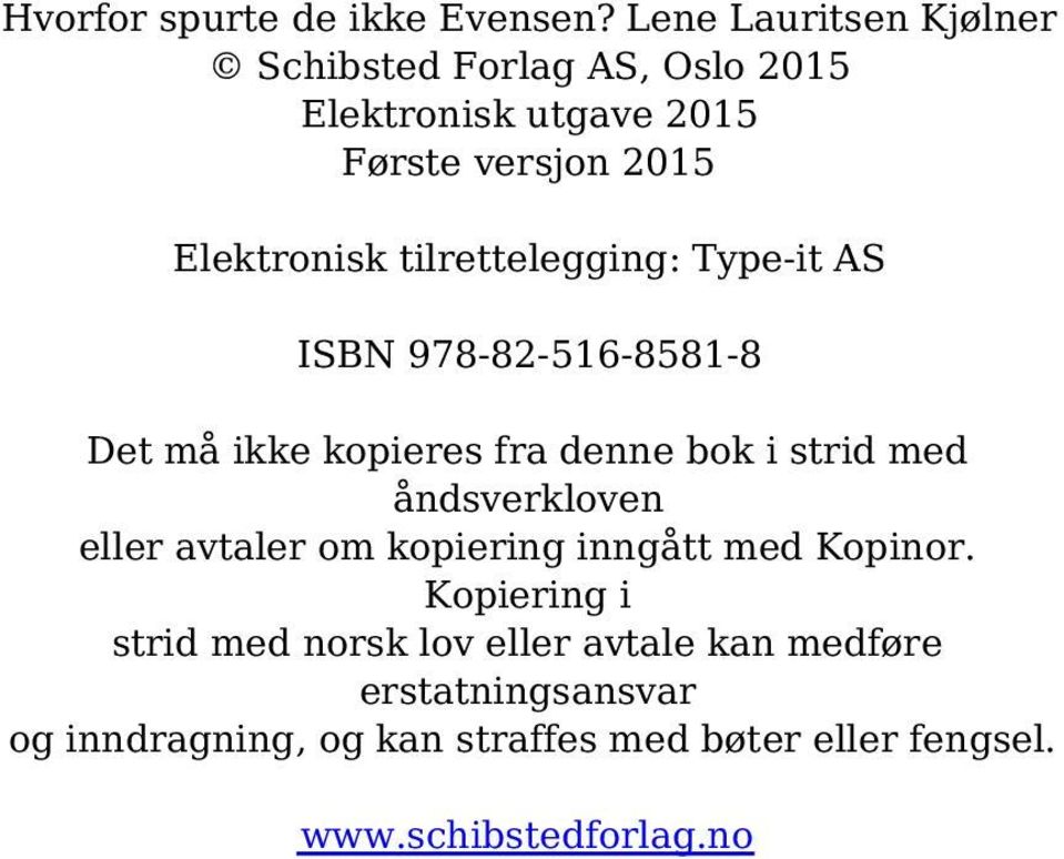 tilrettelegging: Type-it AS ISBN 978-82-516-8581-8 Det må ikke kopieres fra denne bok i strid med åndsverkloven