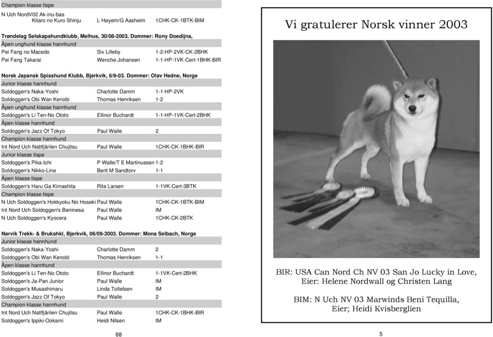 Japansk Spisshund Klubb, Bjerkvik, 6/9-03.