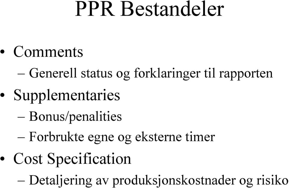 Bonus/penalities Forbrukte egne og eksterne timer