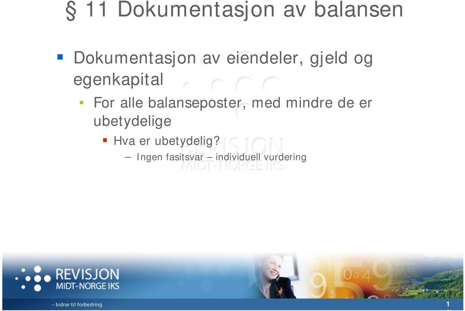 balanseposter, med mindre de er ubetydelige Hva