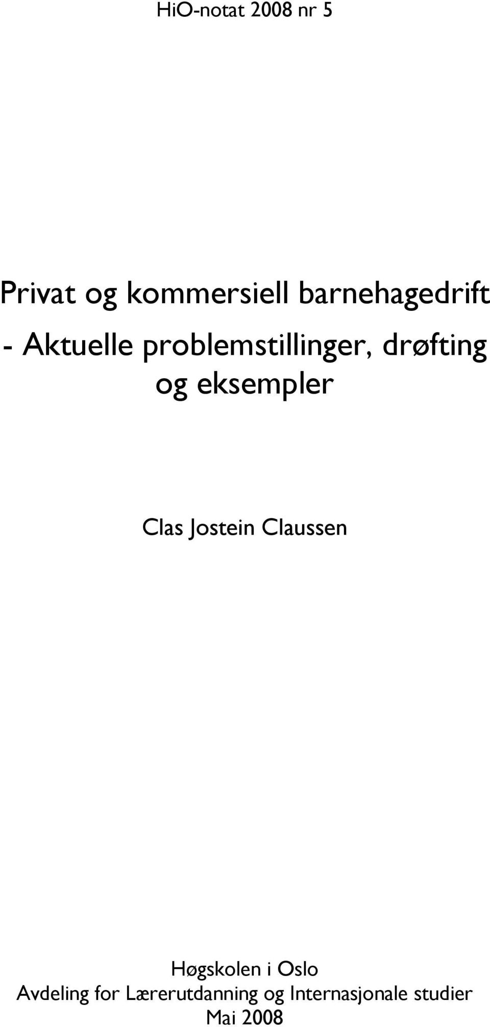 drøfting og eksempler Clas Jostein Claussen