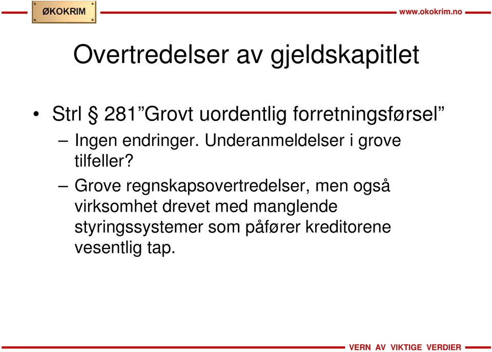 Underanmeldelser i grove tilfeller?