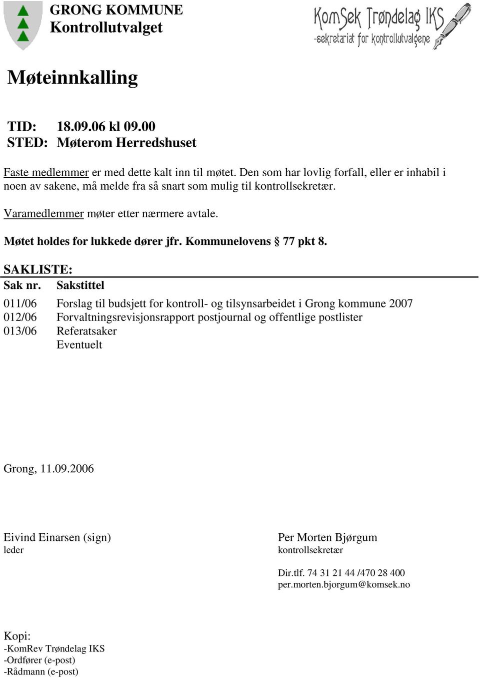 Kommunelovens 77 pkt 8. SAKLISTE: Sak nr.