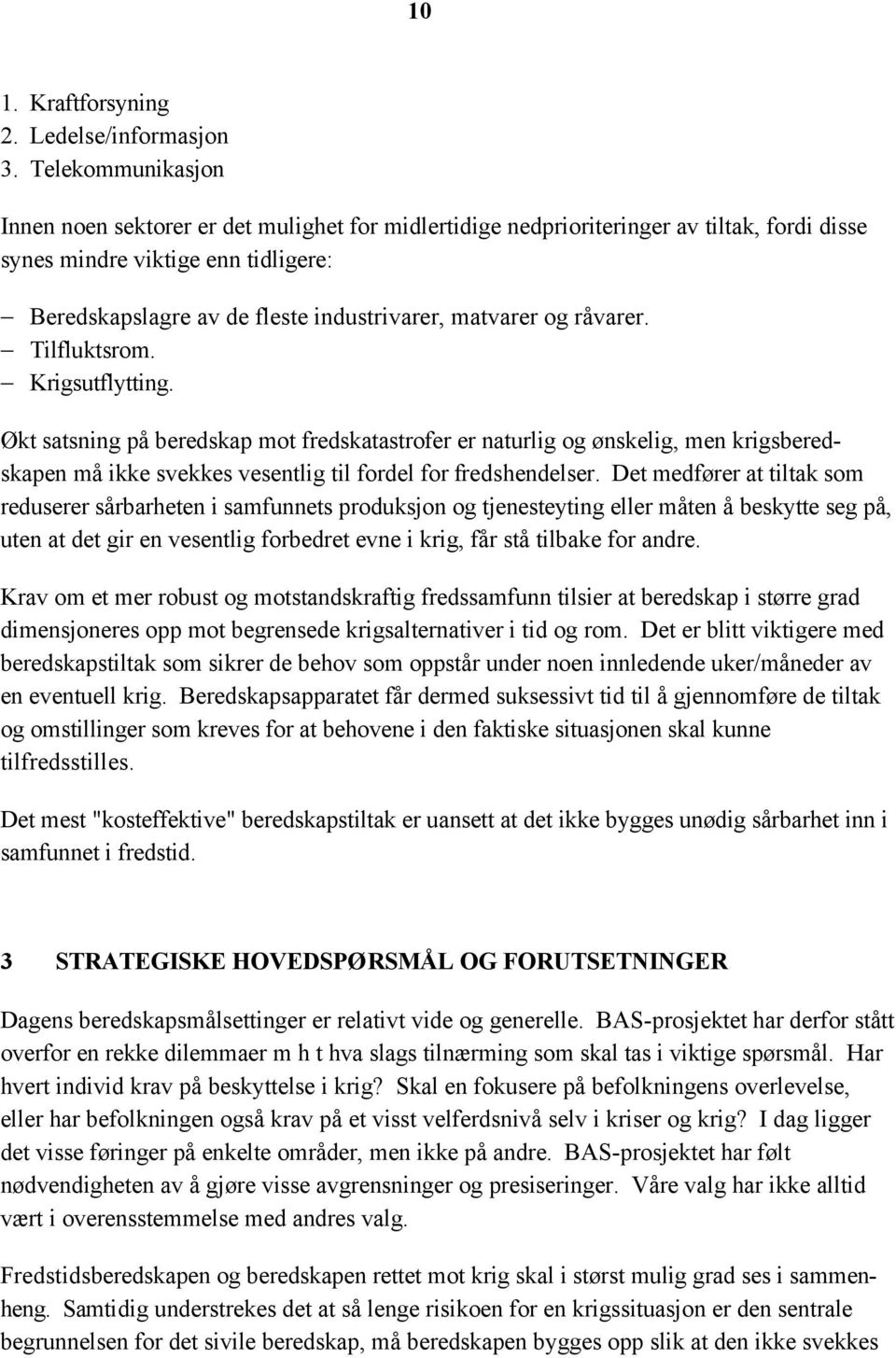 matvarer og råvarer. Tilfluktsrom. Krigsutflytting.