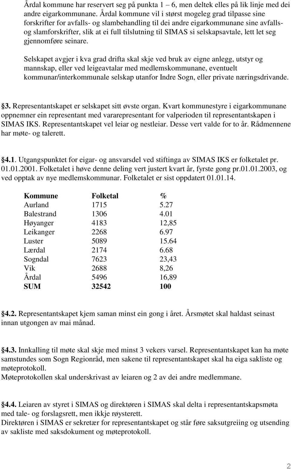 selskapsavtale, lett let seg gjennomføre seinare.