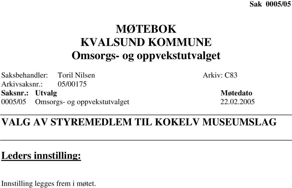 : Utvalg Møtedato 0005/05 Omsorgs- og oppvekstutvalget 22.02.