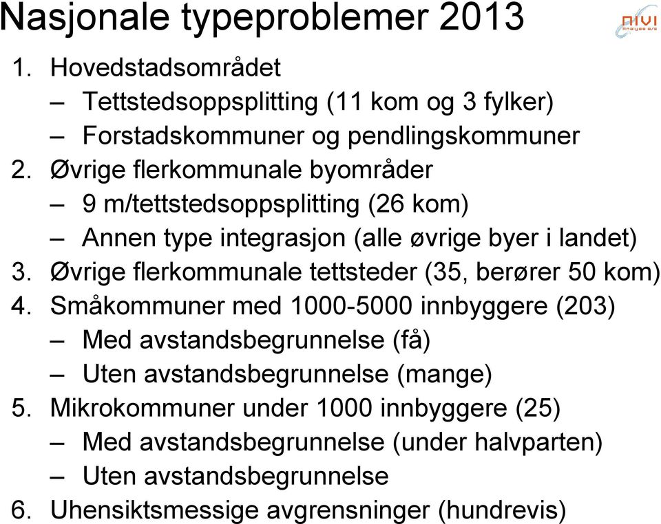 Øvrige flerkommunale tettsteder (35, berører 50 kom) 4.