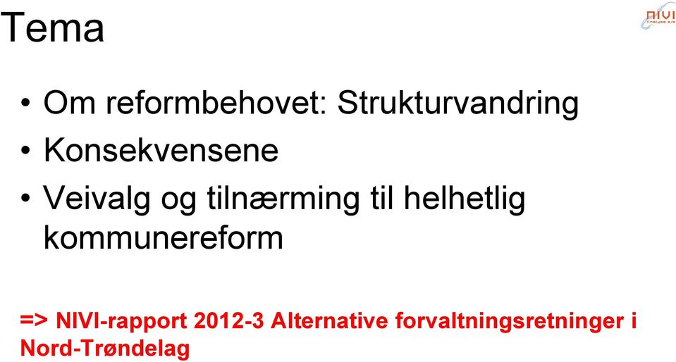 helhetlig kommunereform => NIVI-rapport