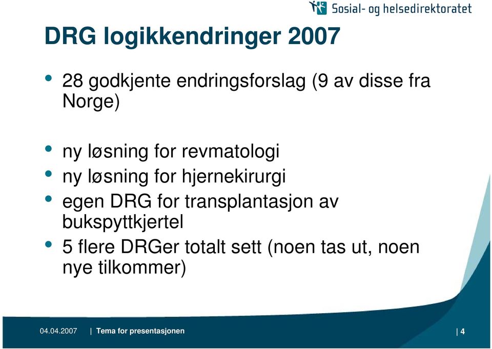 DRG for transplantasjon av bukspyttkjertel 5 flere DRGer totalt sett