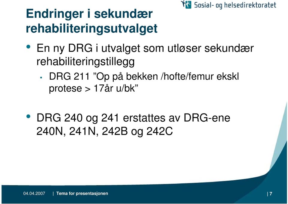 /hofte/femur ekskl protese > 17år u/bk DRG 240 og 241 erstattes av