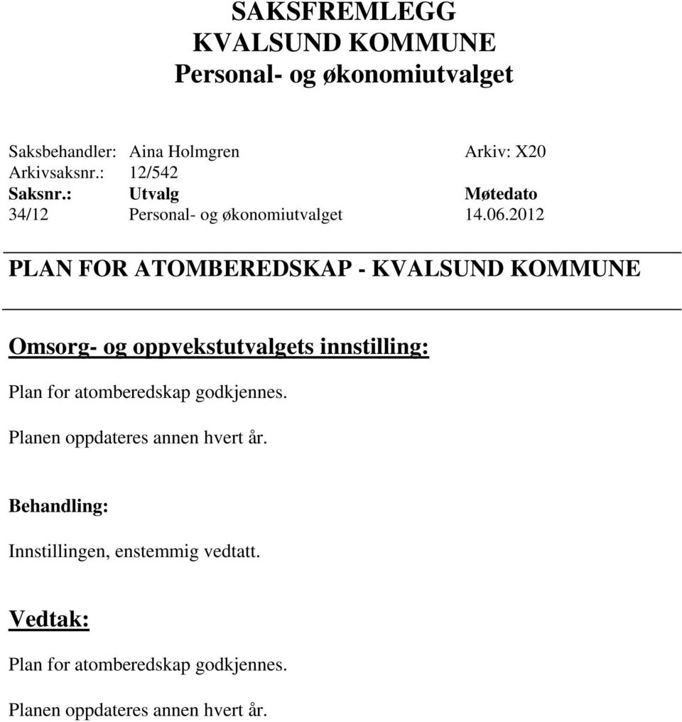 2012 PLAN FOR ATOMBEREDSKAP - Omsorg- og oppvekstutvalgets innstilling: Plan for