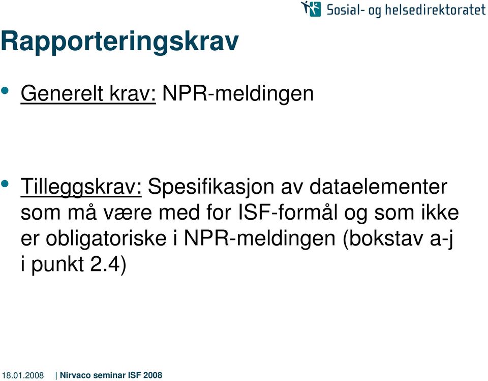 må være med for ISF-formål og som ikke er