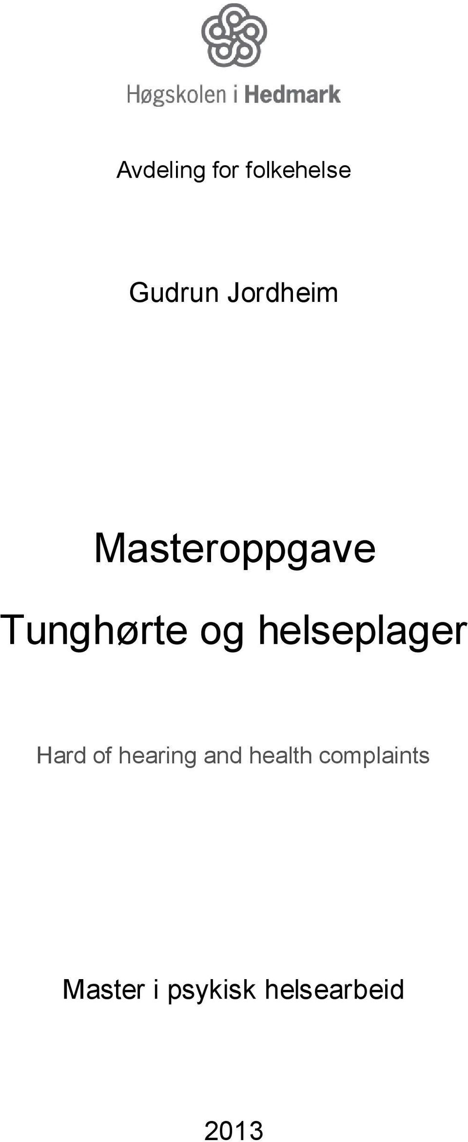helseplager Hard of hearing and