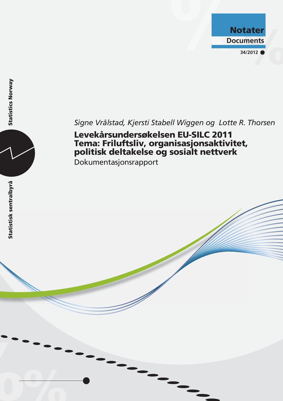 Thorsen Levekårsundersøkelsen EU-SILC 2011 Tema: