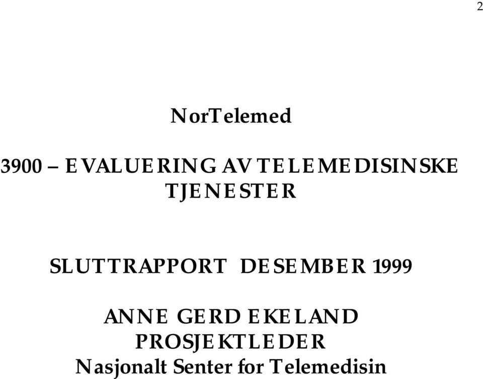 SLUTTRAPPORT DESEMBER 1999 ANNE GERD