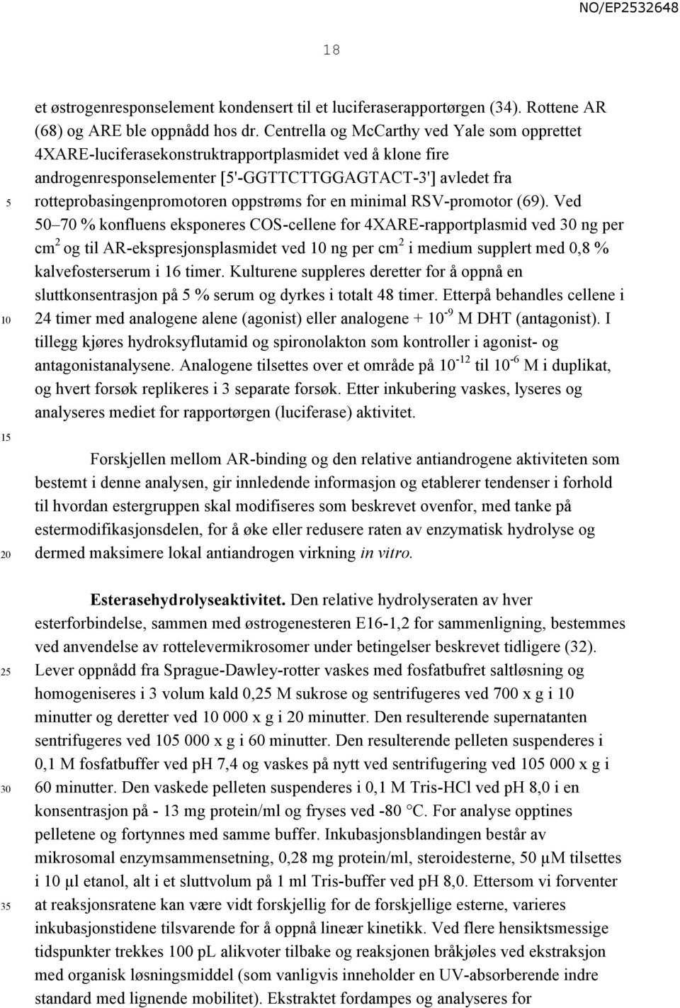 oppstrøms for en minimal RSV-promotor (69).