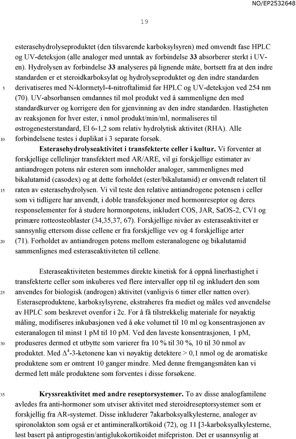 N-klormetyl-4-nitroftalimid før HPLC og UV-deteksjon ved 24 nm (70).