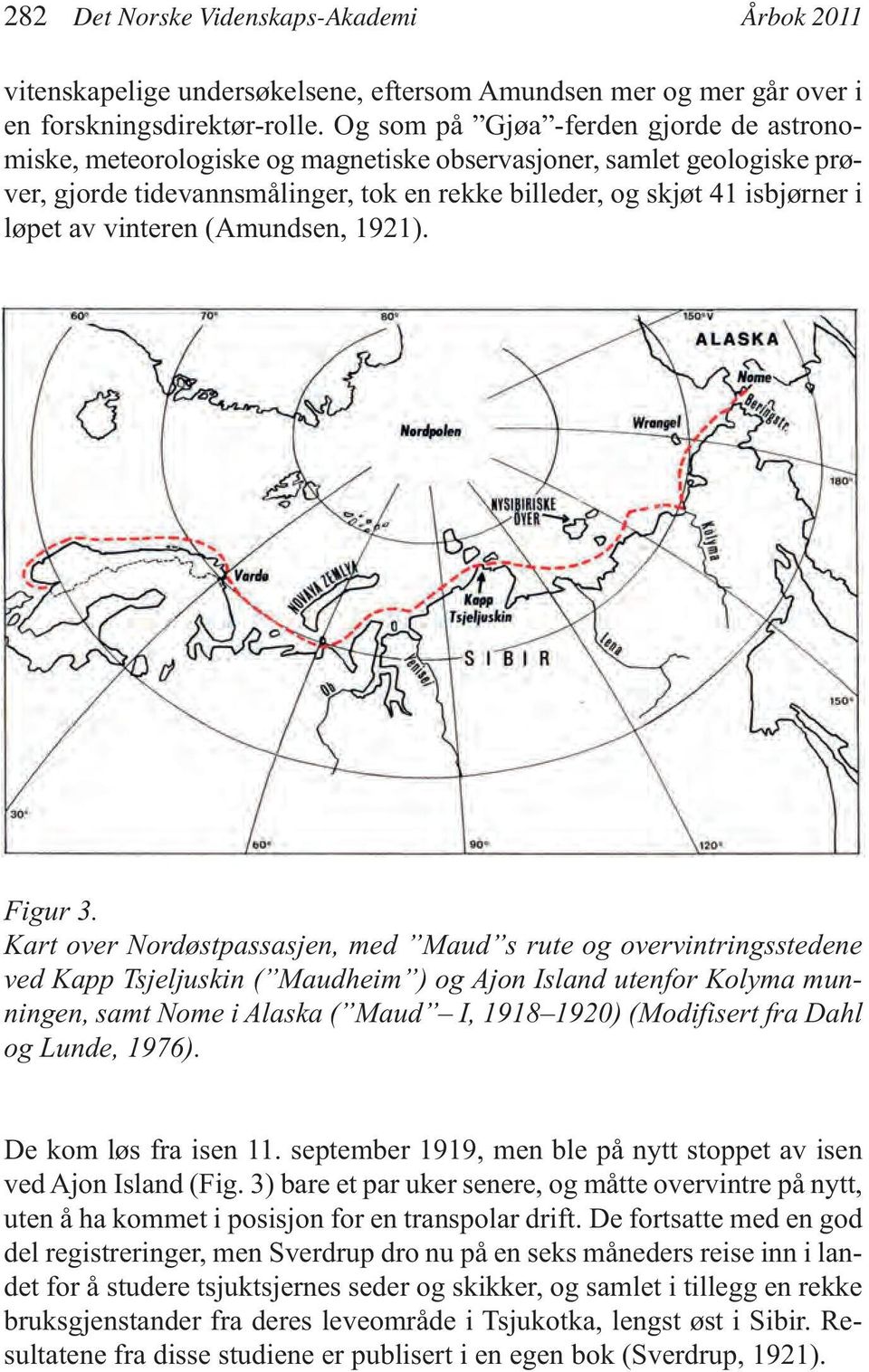 vinteren (Amundsen, 1921). Figur 3.