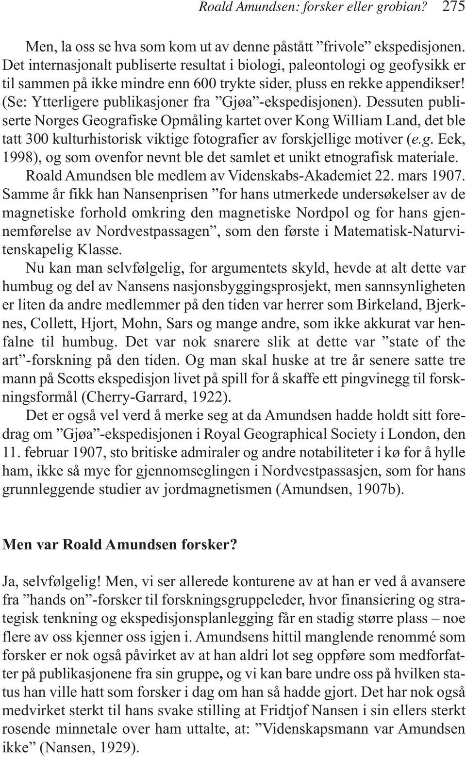 (Se: Ytterligere publikasjoner fra Gjøa -ekspedisjonen).