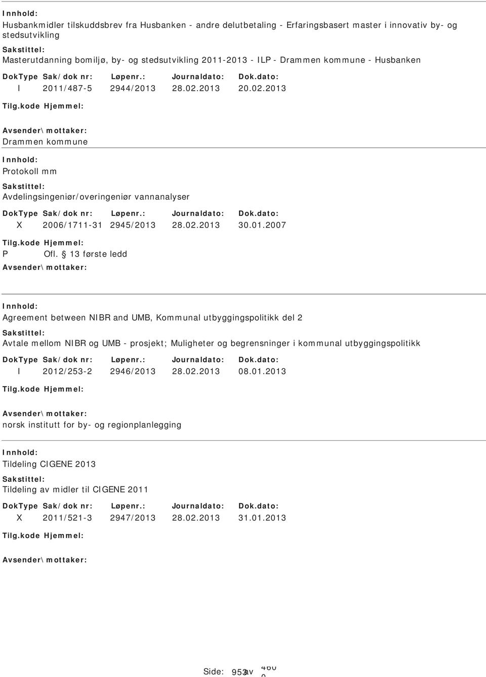 1.27 Agreement between NBR and MB, Kommunal utbyggingspolitikk del 2 Avtale mellom NBR og MB - prosjekt; Muligheter og begrensninger i kommunal utbyggingspolitikk 212/253-2