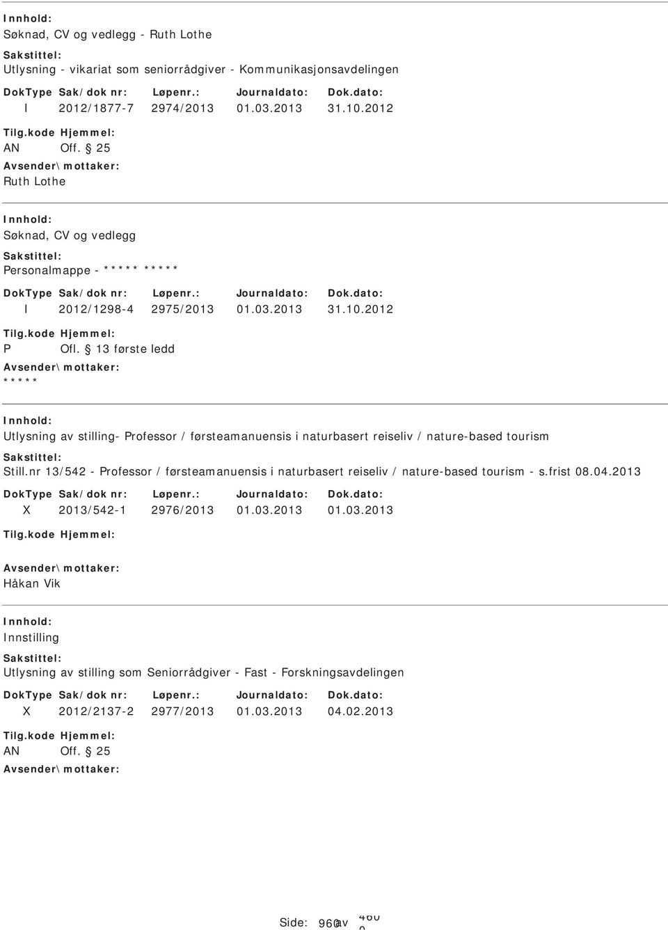 /1298-4 2975/213 1.3.213 31.1.212 tlysning av stilling- rofessor / førsteamanuensis i naturbasert reiseliv / nature-based tourism till.