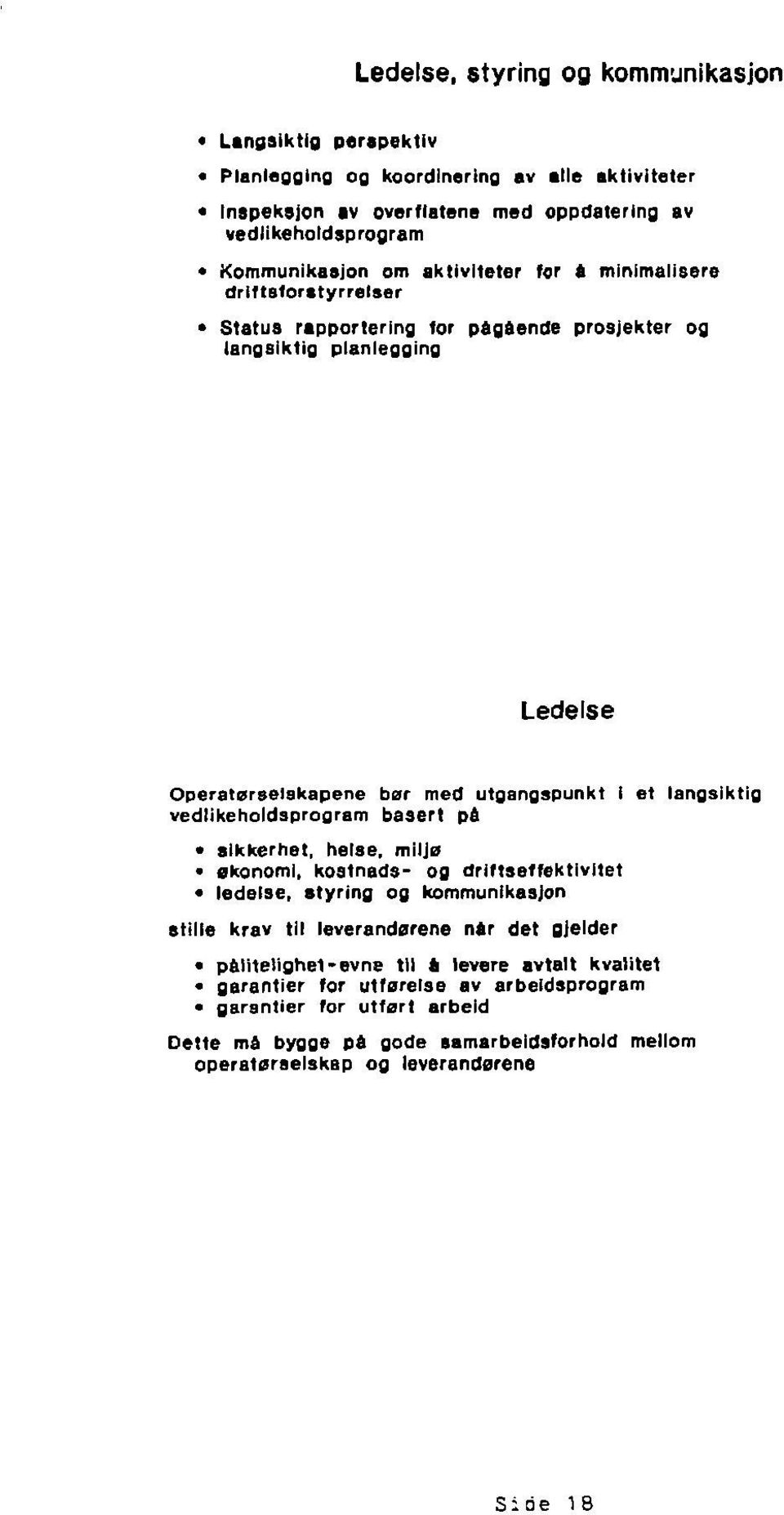 vedlikeholdsprogram basert på aikkerhet, helse, miljø økonomi, kostnads- og driftseffektivitet ledelse, styring og kommunikasjon stille krav til leverandørene når det gjelder