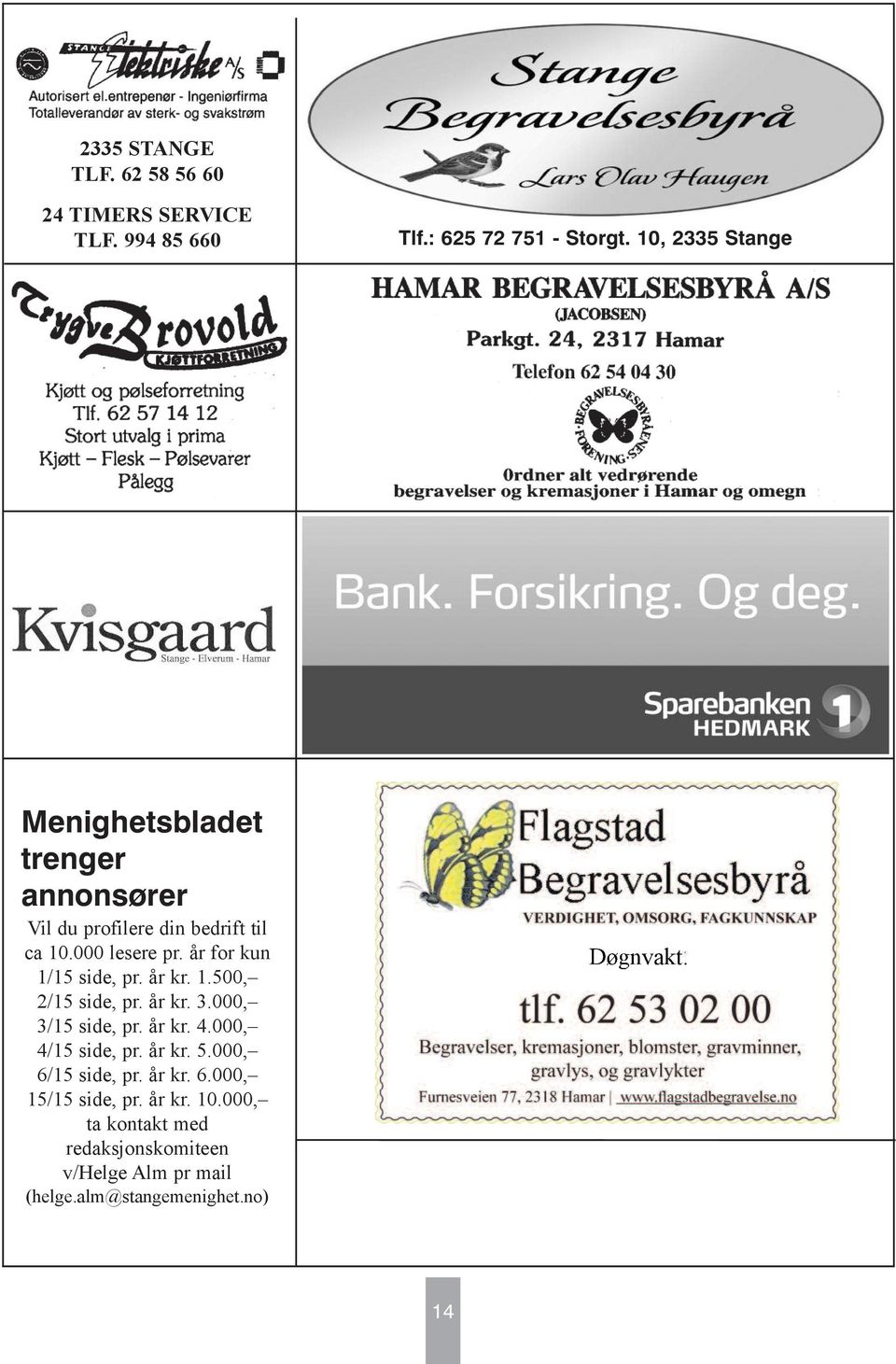 år for kun 1/15 side, pr. år kr. 1.500, 2/15 side, pr. år kr. 3.000, 3/15 side, pr. år kr. 4.000, 4/15 side, pr.