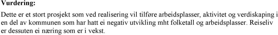 kommunen som har hatt ei negativ utvikling mht folketall og