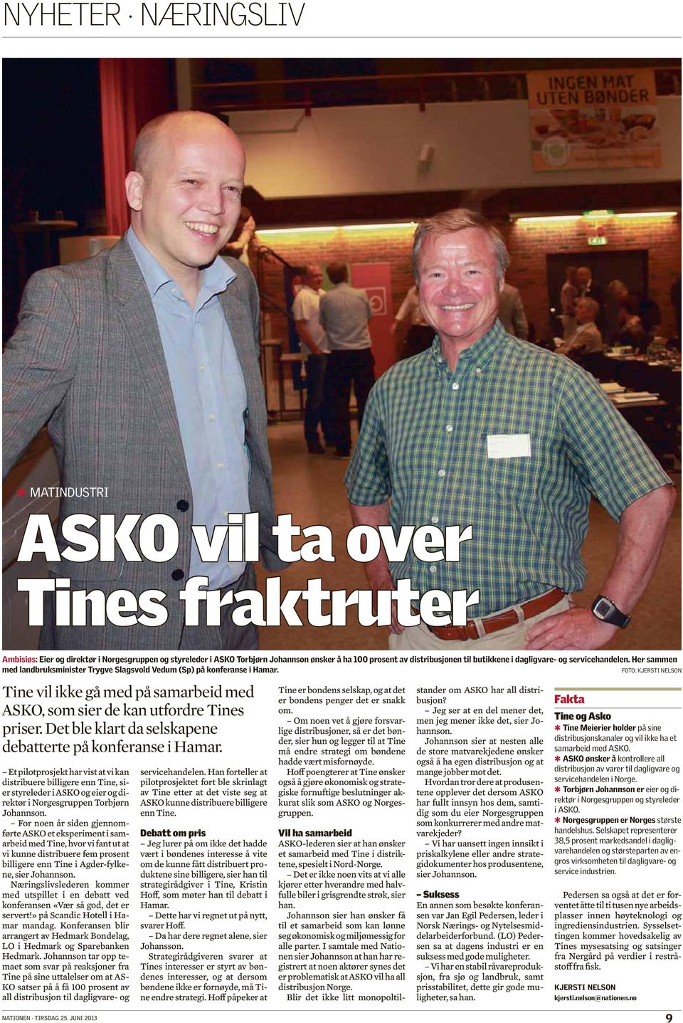 FOTO: KJERSTI NELSON Tine vil ikke gå med på samarbeid med ASKO, som sier de kan utfordre Tines priser. Det ble klart da selskapene debatterte på konferanse i Hamar.