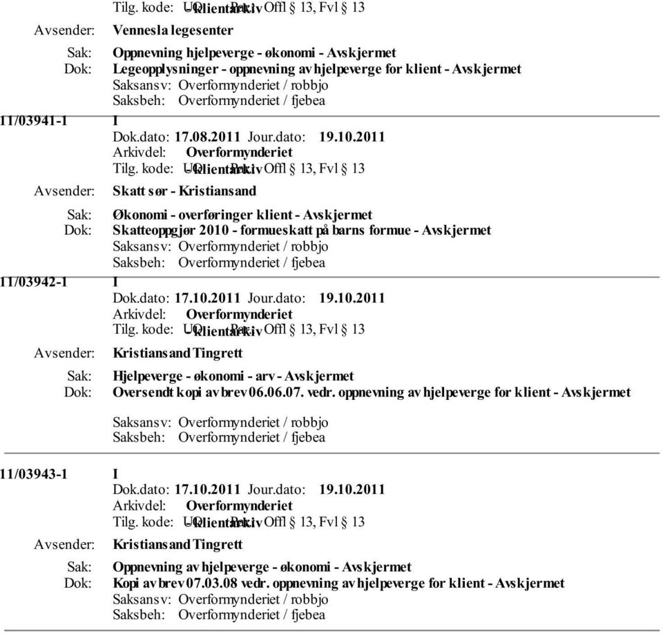 kode: UO - klientarkiv Offl 13, Fvl 13 Skatt sør - Kristiansand Økonomi - overføringer klient - Skatteoppgjør 2010 - formueskatt på barns formue - 11/03942-1 I Tilg.