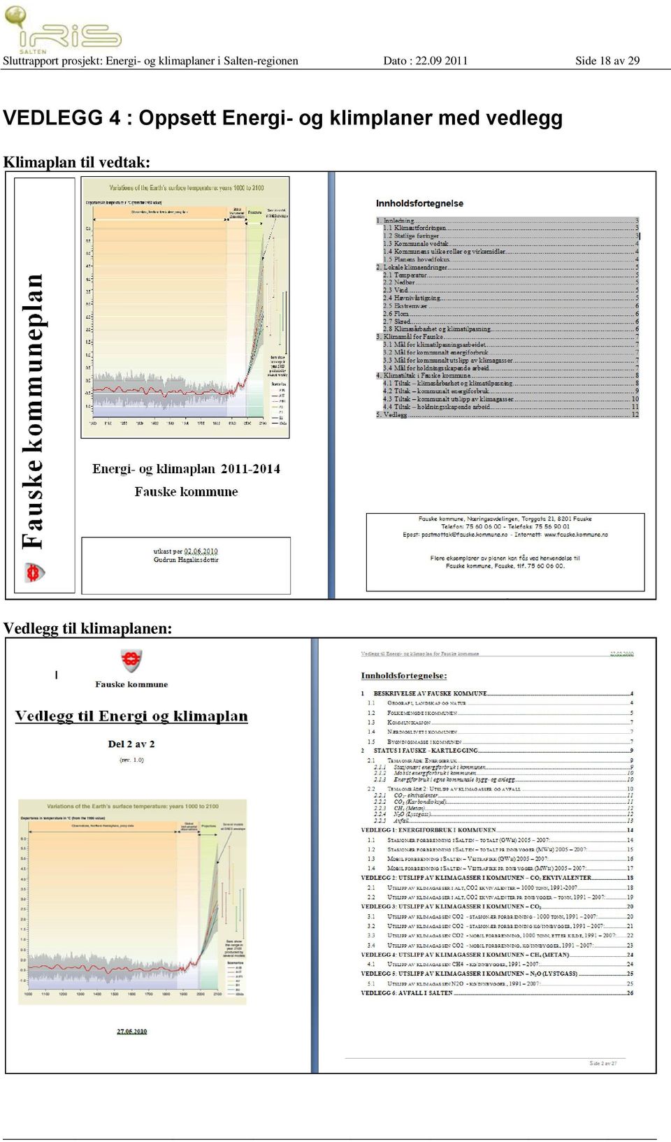 09 2011 Side 18 av 29 VEDLEGG 4 : Oppsett Energi- og