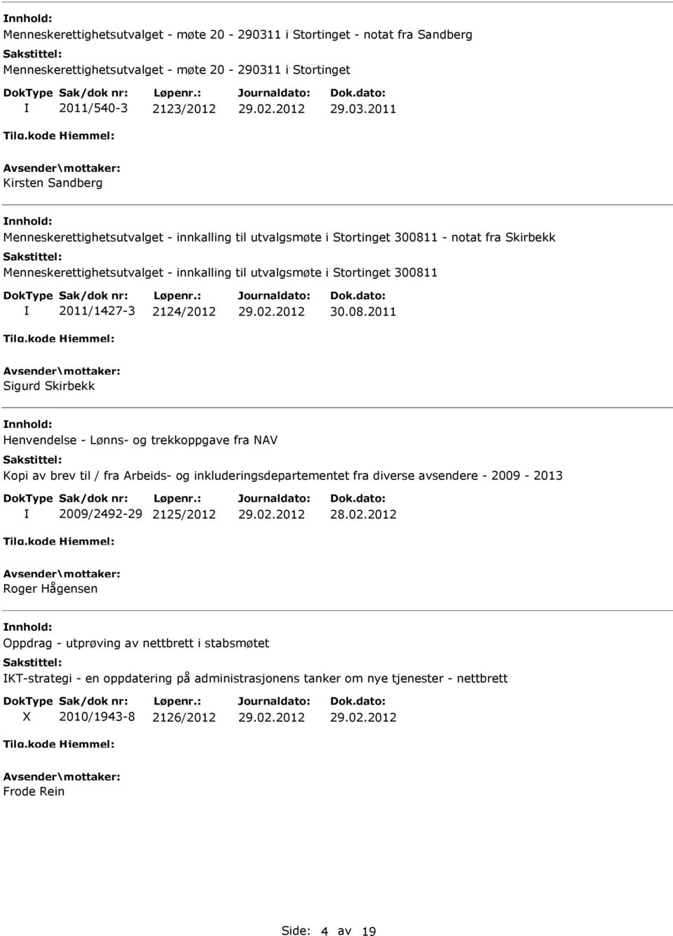 2011 Kirsten Sandberg Menneskerettighetsutvalget - innkalling til utvalgsmøte i Stortinget 300811 - notat fra Skirbekk Menneskerettighetsutvalget - innkalling til utvalgsmøte i Stortinget