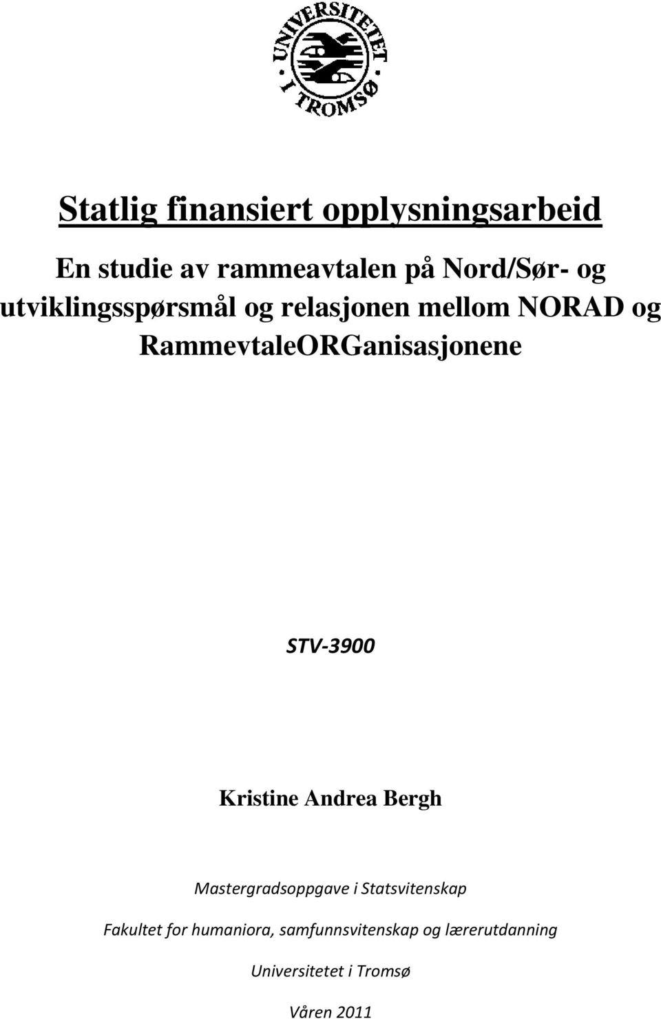 STV-3900 Kristine Andrea Bergh Mastergradsoppgave i Statsvitenskap Fakultet