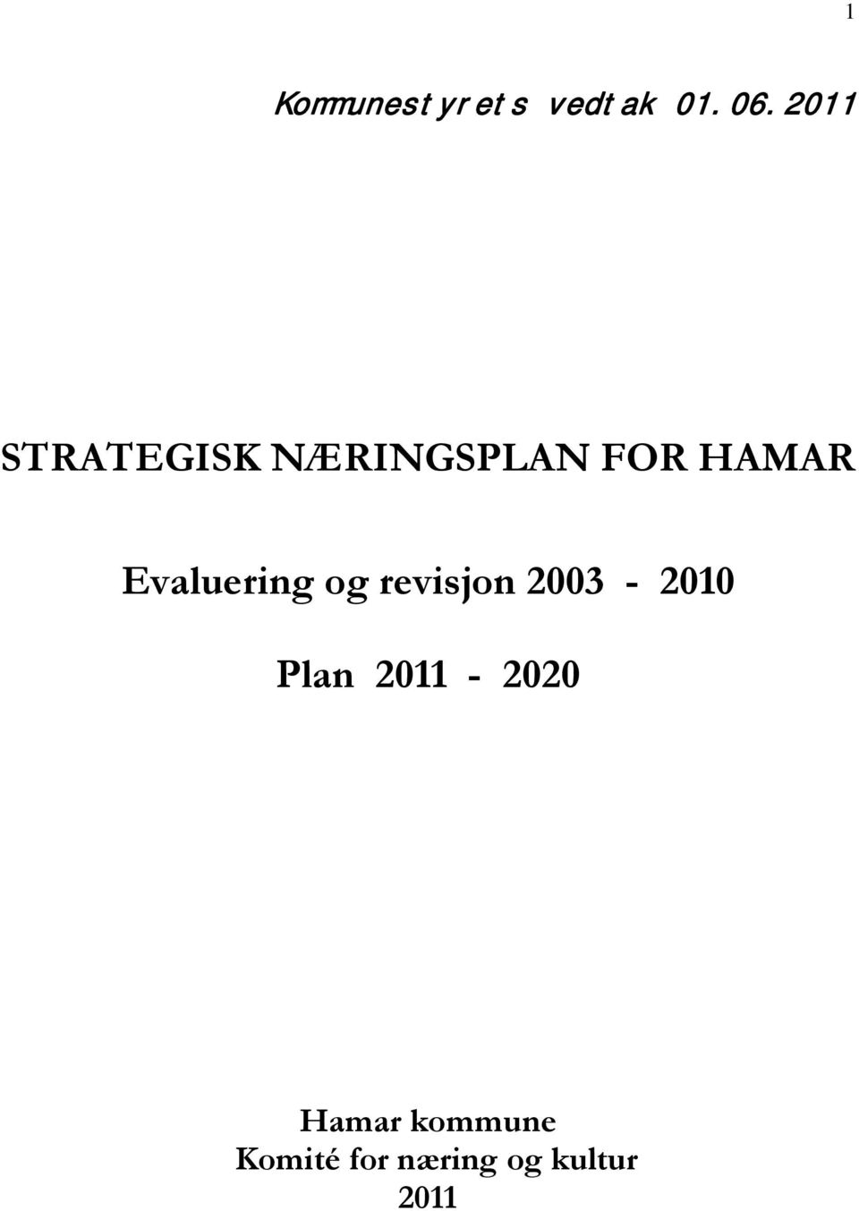 Evaluering og revisjon 2003-2010 Plan