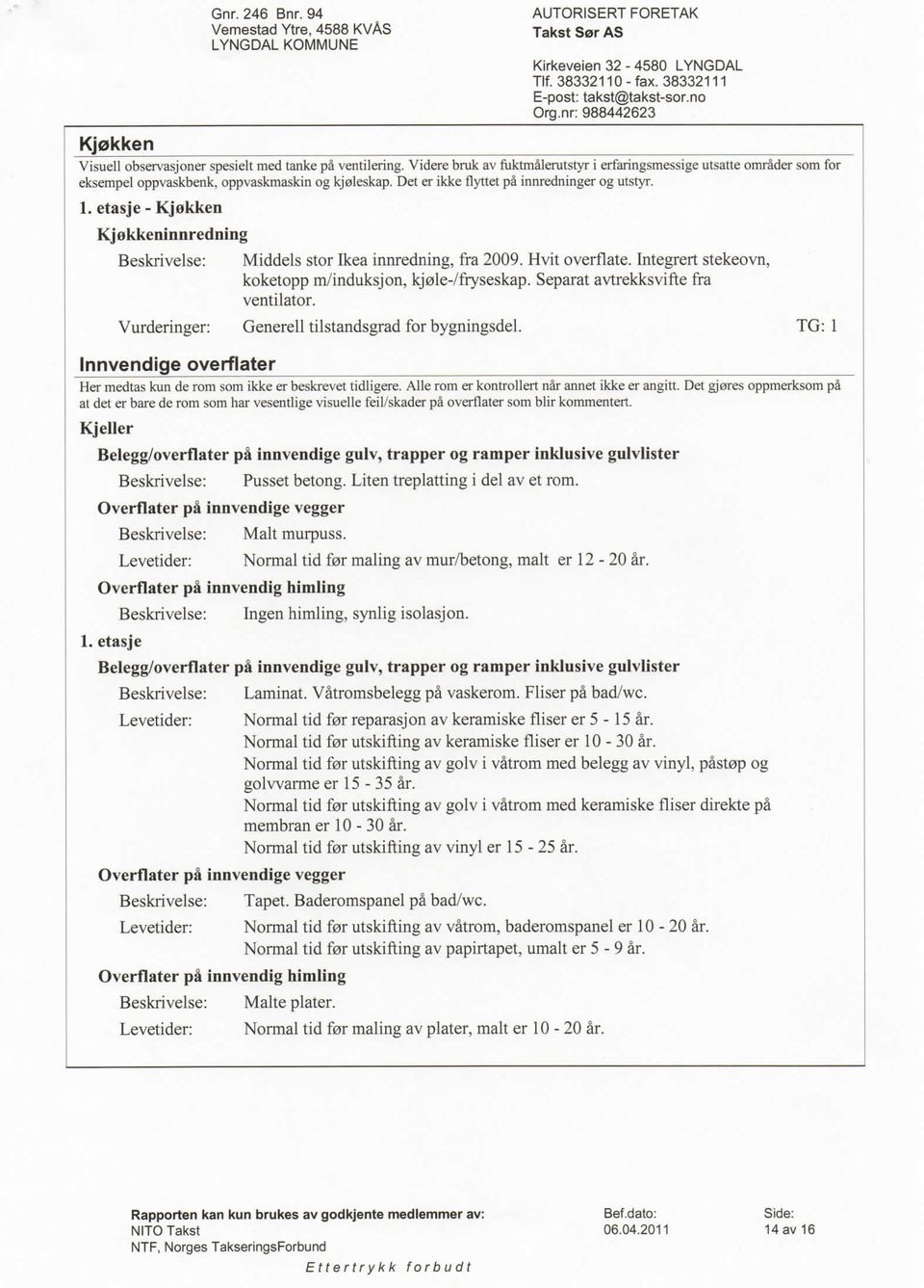 etasje - Kjokken Kjekkeninnredning Middels stor Ikea innredning, fra 2009. Hvit overflate. Integrert stekeovn, koketopp m/induksjon, kj01e-/fryseskap. Separat avtrekksvifte fra ventilator.