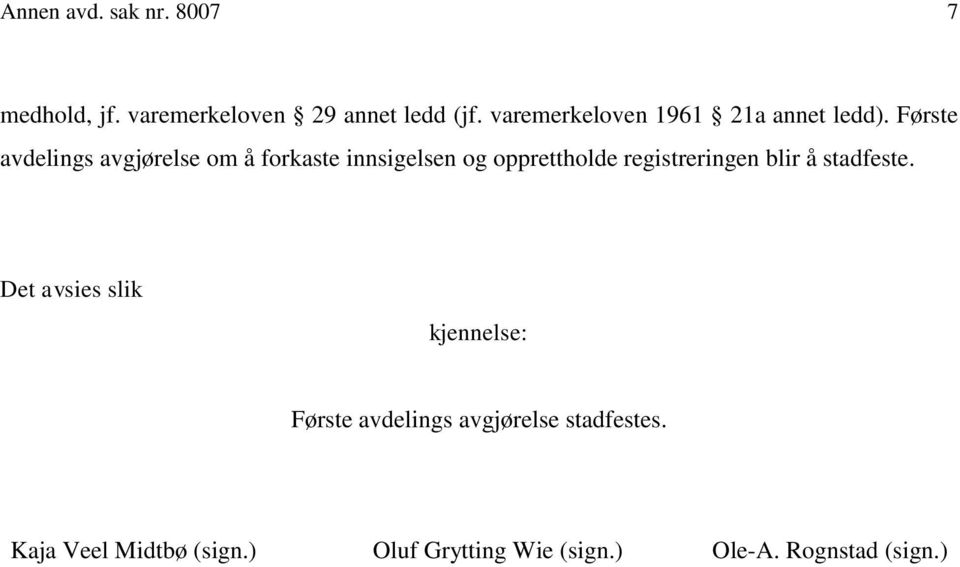 Første avdelings avgjørelse om å forkaste innsigelsen og opprettholde registreringen