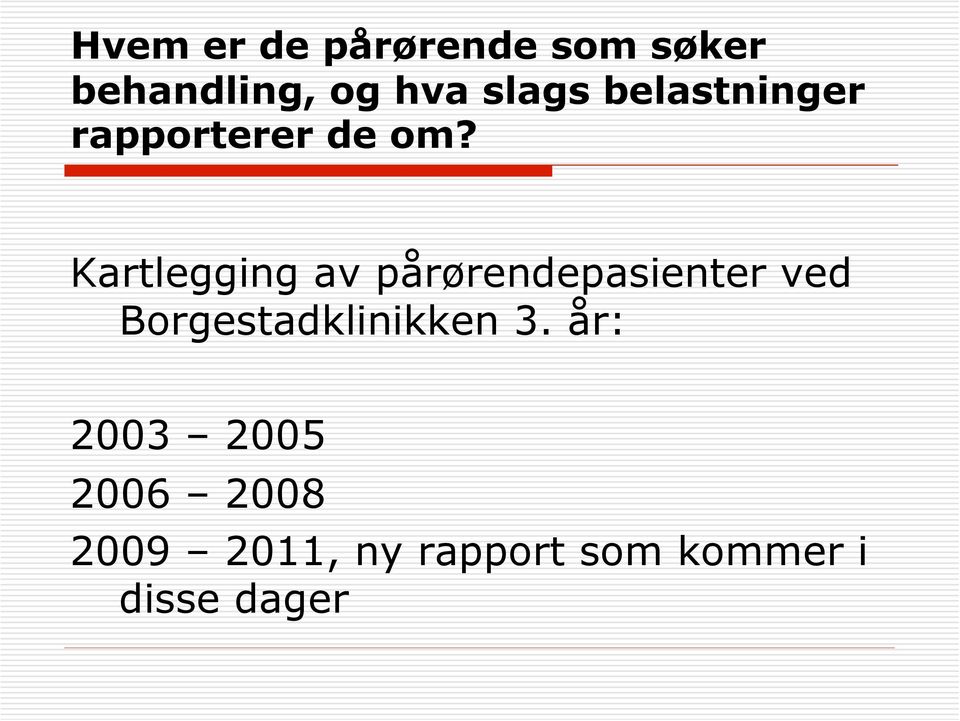 Kartlegging av pårørendepasienter ved