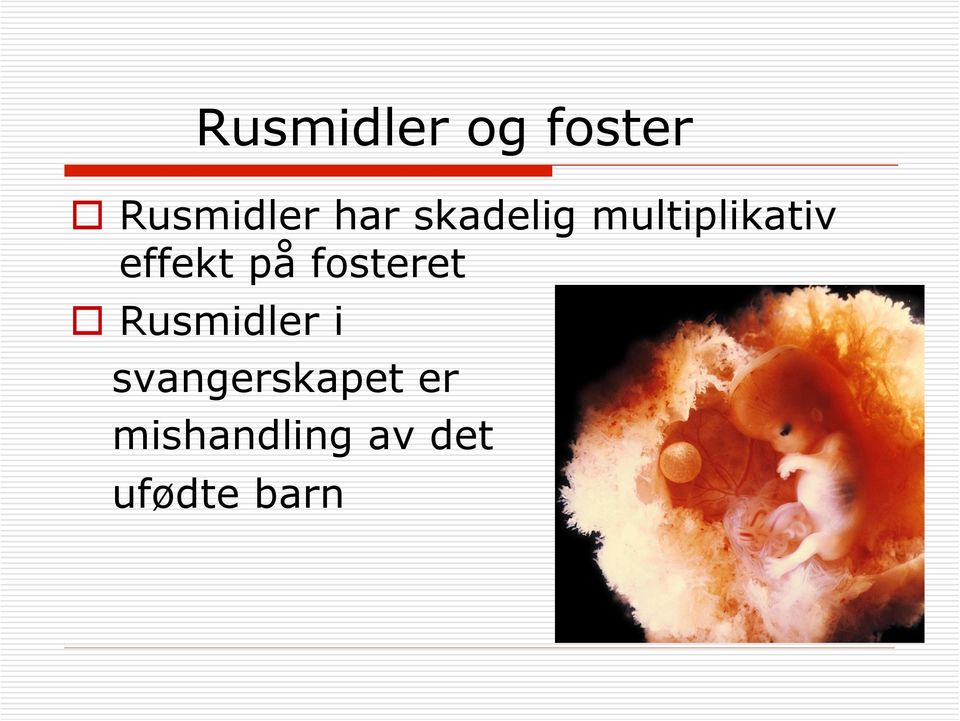 fosteret Rusmidler i