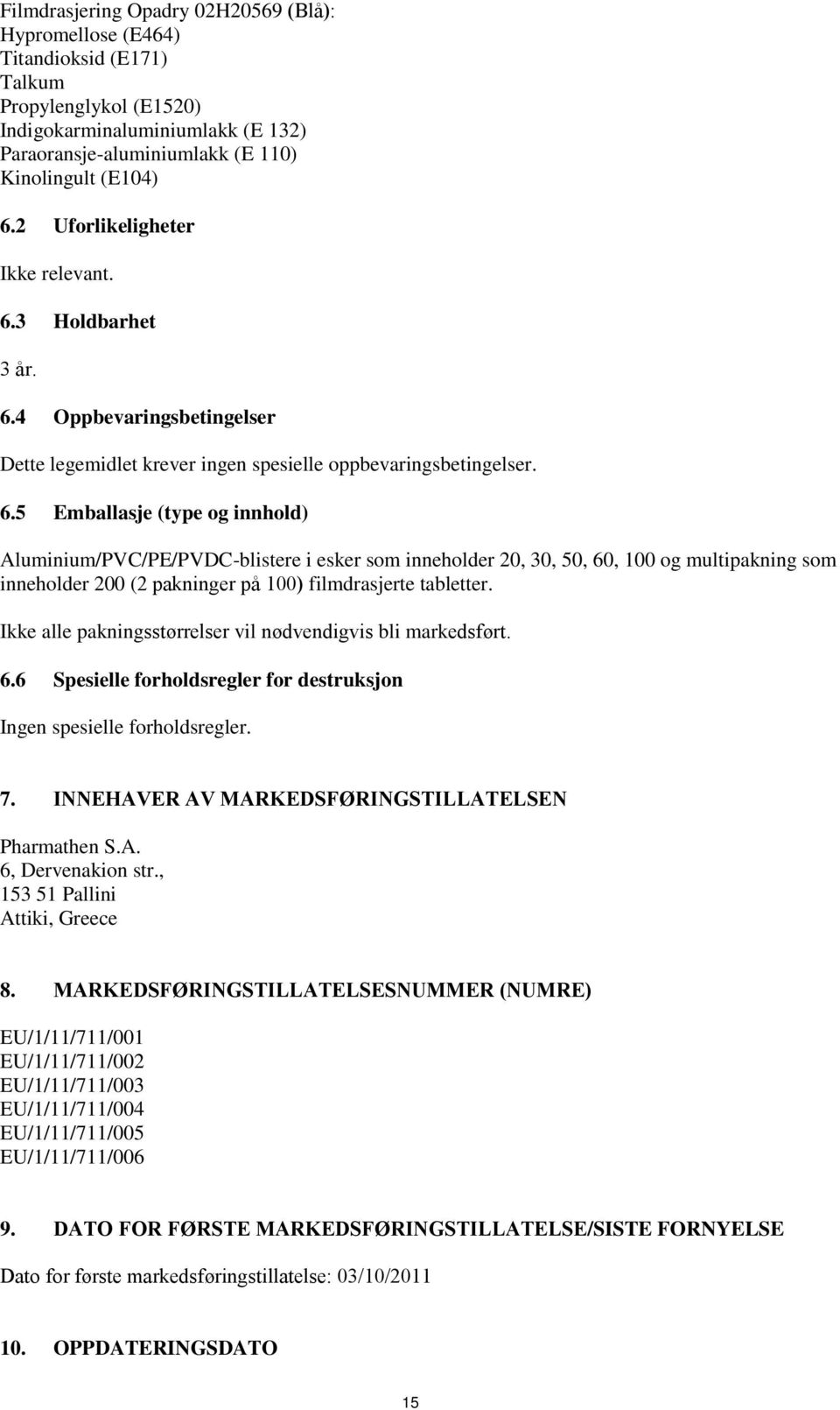 3 Holdbarhet 3 år. 6.