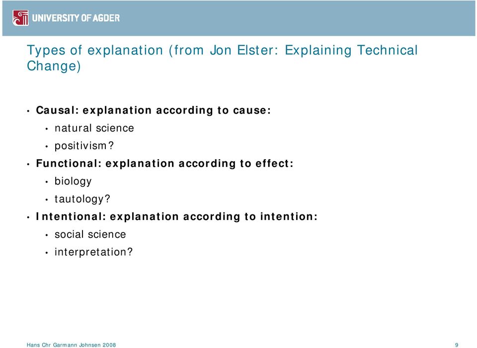 Functional: explanation according to effect: biology tautology?