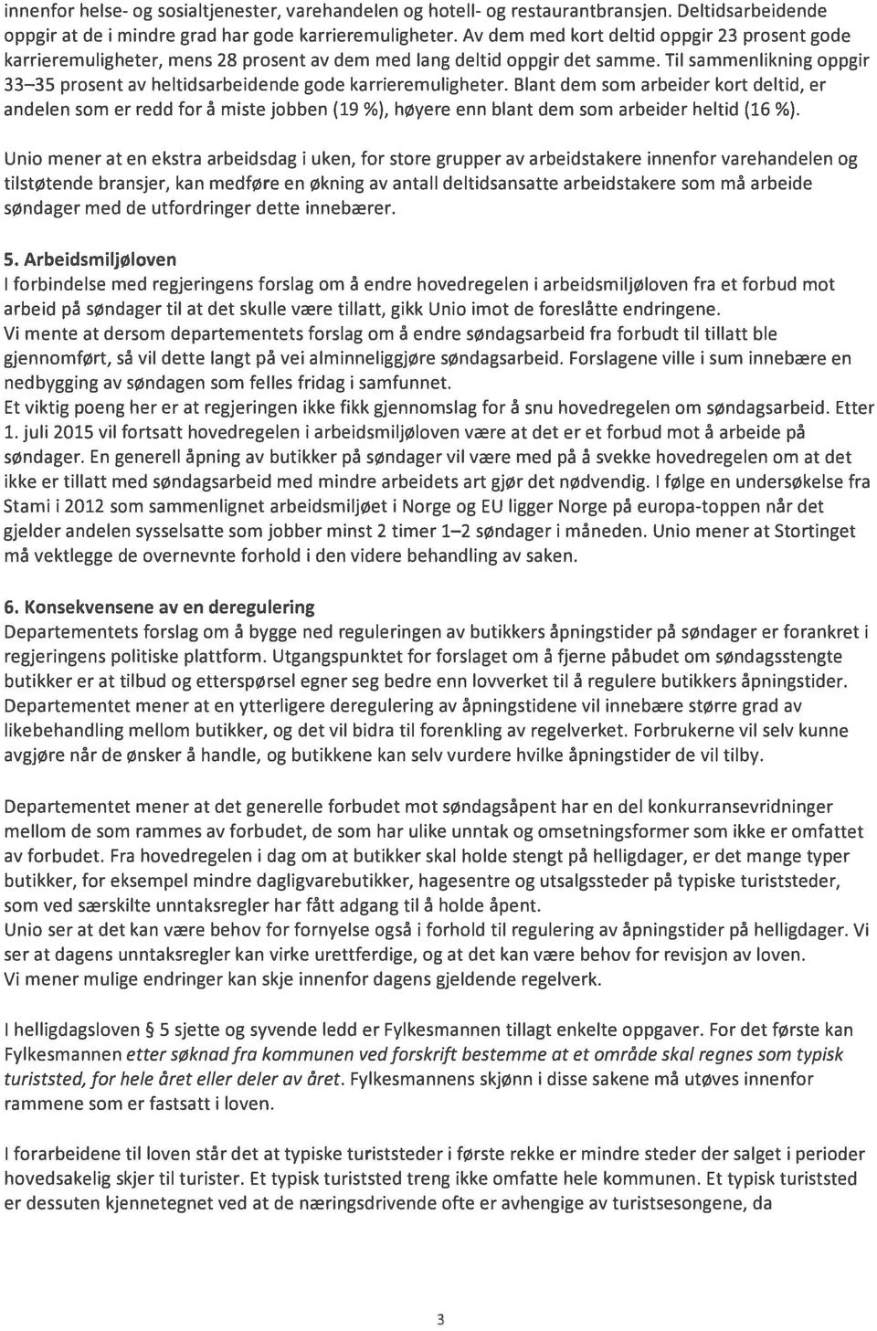 Til sammenlikning oppgir 33 35 prosent av heltidsarbeidende gode karrieremuligheter.