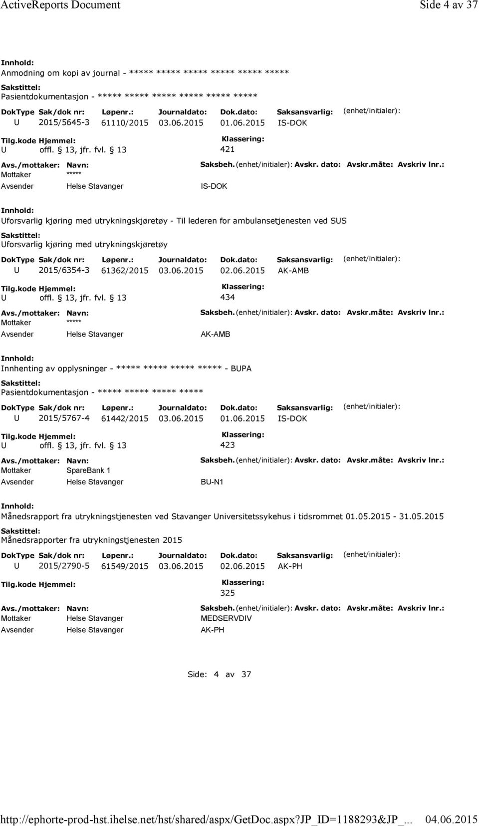 : S-DOK forsvarlig kjøring med utrykningskjøretøy - Til lederen for ambulansetjenesten ved SS forsvarlig kjøring med utrykningskjøretøy 2015/6354-3 61362/2015 02.06.