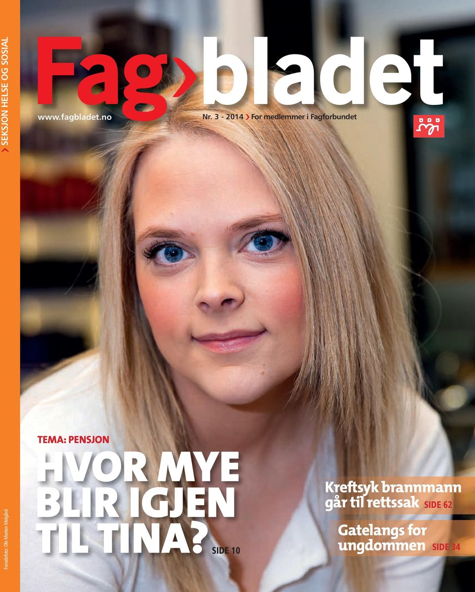 Nr. 3-2014 < For medlemmer i Fagforbundet Kreftsyk brannmann