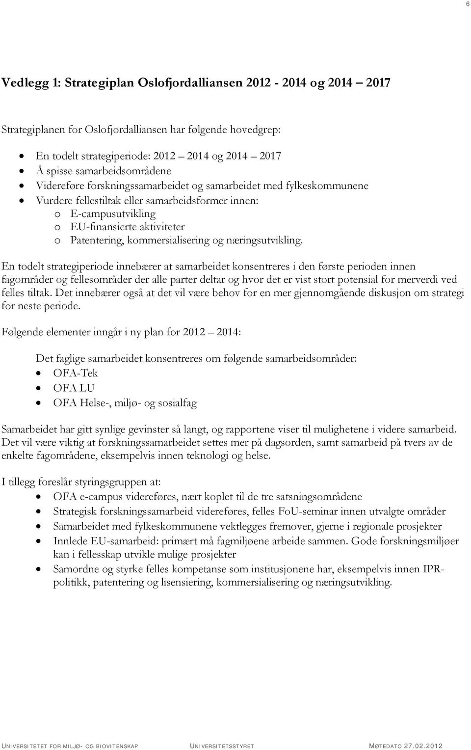 Patentering, kommersialisering og næringsutvikling.