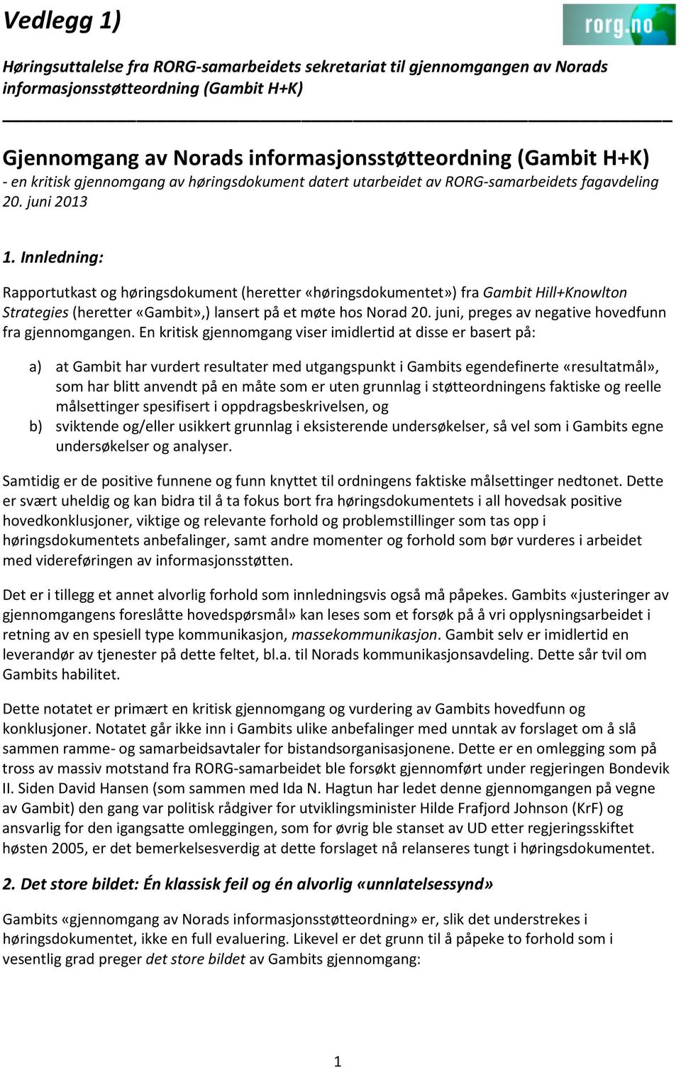 Innledning: Rapportutkast og høringsdokument (heretter «høringsdokumentet») fra Gambit Hill+Knowlton Strategies (heretter «Gambit»,) lansert på et møte hos Norad 20.