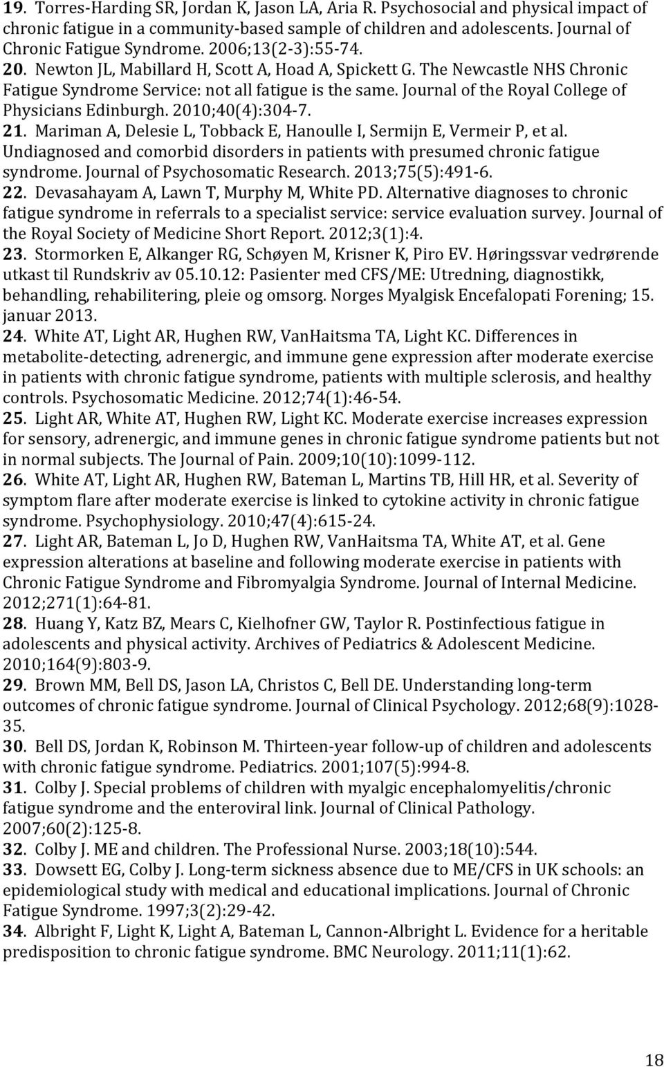 Journal of the Royal College of Physicians Edinburgh. 2010;40(4):304-7. 21. Mariman A, Delesie L, Tobback E, Hanoulle I, Sermijn E, Vermeir P, et al.