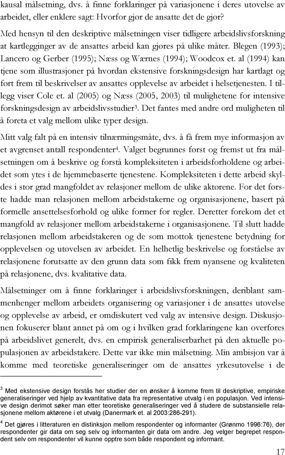 Blegen (1993); Lancero og Gerber (1995); Næss og Wærnes (1994); Woodcox et.