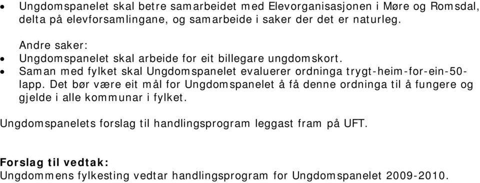 Saman med fylket skal Ungdomspanelet evaluerer ordninga trygt-heim-for-ein-50- lapp.