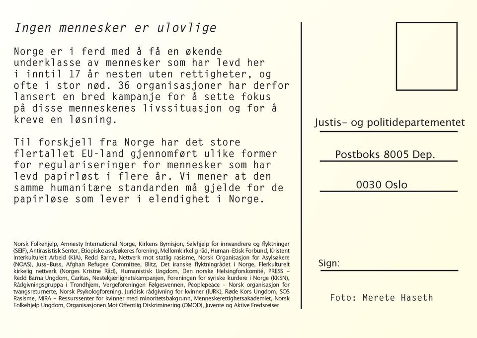 Til forskjell fra Norge har det store flertallet EU-land gjennomført ulike former for regulariseringer for mennesker som har levd papirløst i flere år.