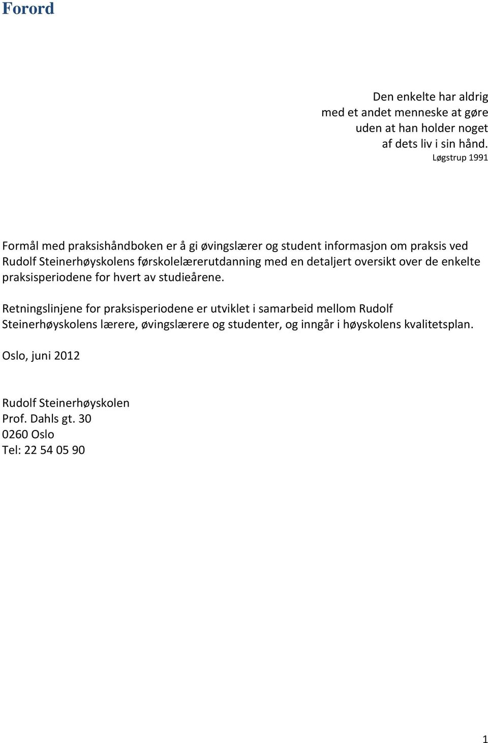 førskolelærerutdanning med en detaljert oversikt over de enkelte e for hvert av studieårene.